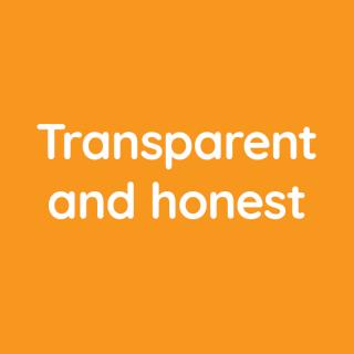 Transparent and honest